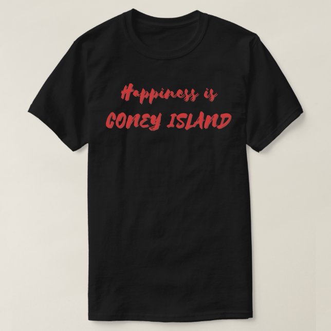 T-shirt Le bonheur est l'île de Coney (Design devant)