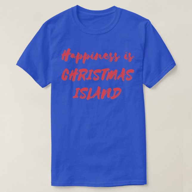 T-shirt Le bonheur est l'île de Noël (Design devant)