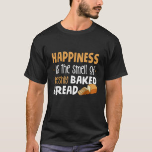 T-shirt Le Bonheur Est L'Odeur Du Fil De Pain Fraîché