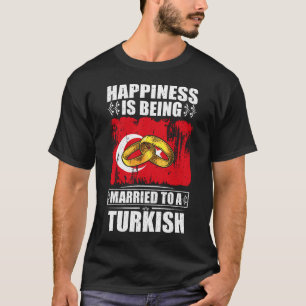 T-shirt Le Bonheur Est Marié À Un Turc