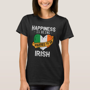 T-shirt Le Bonheur Est Marié À Une Femme Irlandaise Husban
