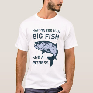 T-shirt Le bonheur est un grand poisson et un témoin - Pêc