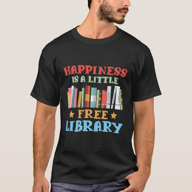 T-shirt Le Bonheur Est Un Peu Bibliothèque Libre Je Réserv (Devant)