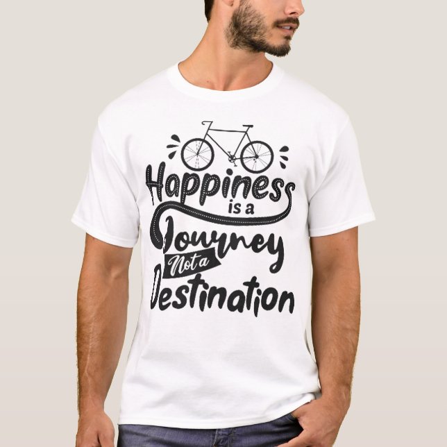 T-shirt Le bonheur est un voyage pas une destination (Devant)