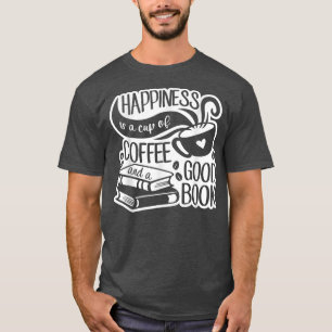 T-shirt Le Bonheur Est Une Coupe De Café Et Un Bon Livre