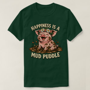 T-shirt Le bonheur est une flaque de boue Graphique de coc