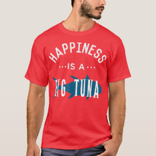 T-shirt Le Bonheur Est Une Grande Pêche Au Thon