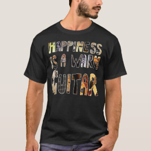 T-shirt Le bonheur est une Guitare chaleureuse