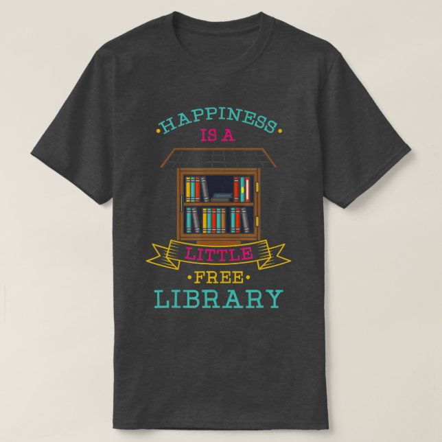 T-shirt Le bonheur est une petite bibliothèque libre (Design devant)