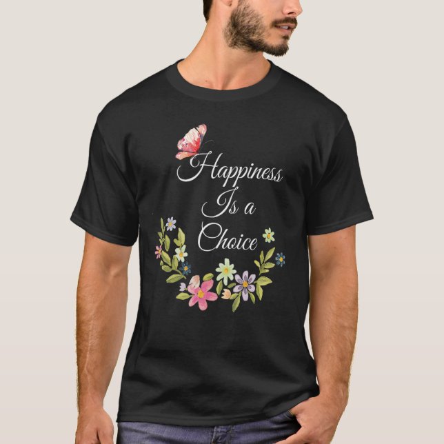 T-shirt Le bonheur est une source d'inspiration Choice Mot (Devant)
