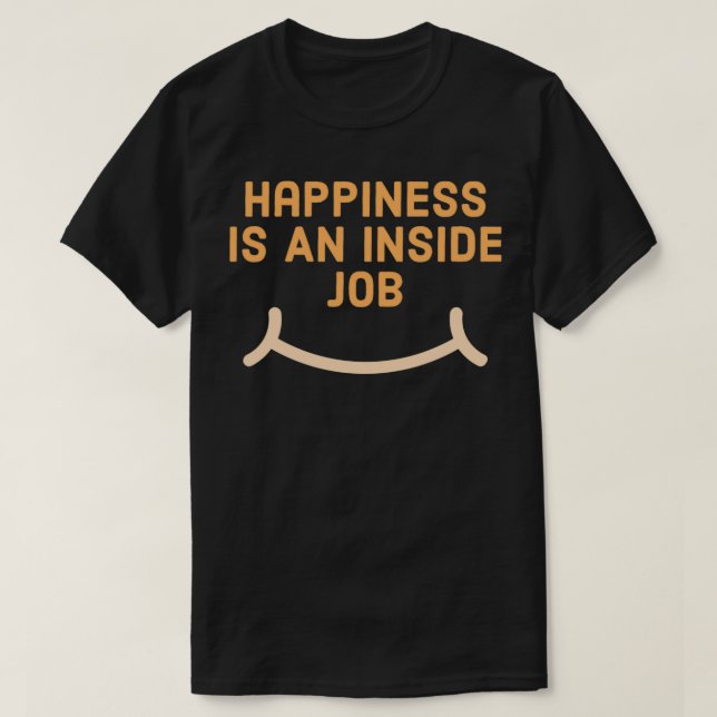T-shirt Le bonheur est une tâche intérieure (Design devant)
