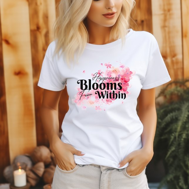 T-shirt Le bonheur fleurit de l'intérieur (Créateur téléchargé)