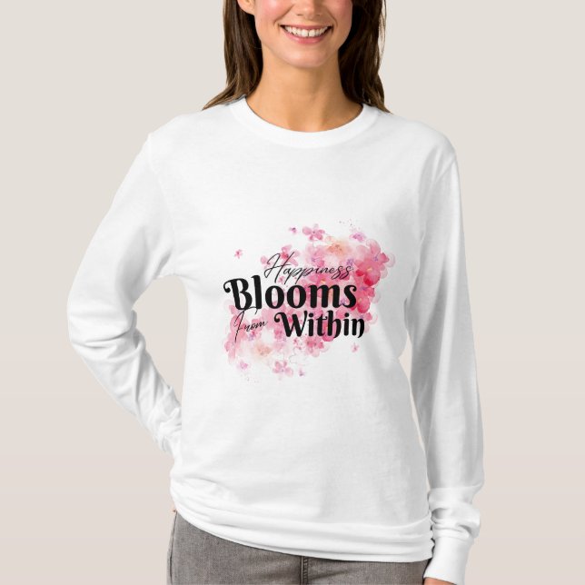 T-shirt Le bonheur fleurit de l'intérieur (Devant)