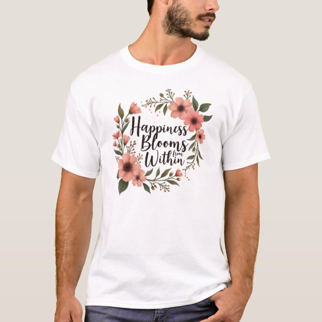 T-shirt Le bonheur fleurit de l'intérieur - Cultiver la jo (Devant)
