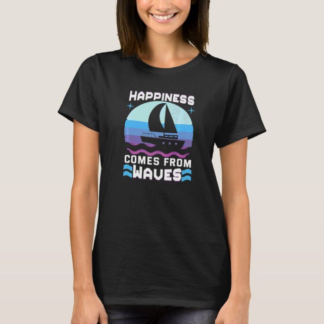 T-shirt Le Bonheur Vient De Waves Bateau Skipper Boat (Devant)