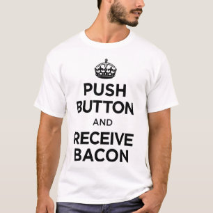 T-shirt Le bouton poussoir reçoivent le lard - gardez la