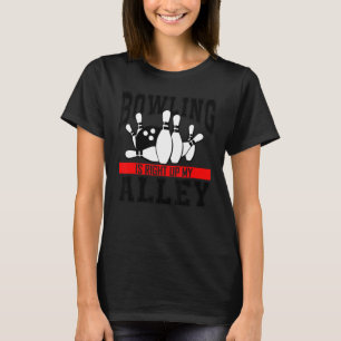 T-shirt Le Bowling Est Tout À Fait Dans Ma Rue Joueur De