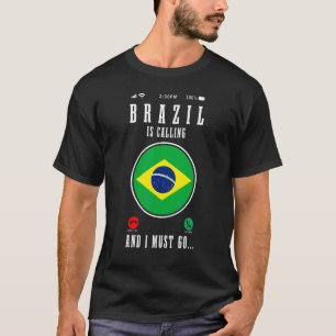 T-shirt Le Brésil appelle et je dois y aller Brasil Brési
