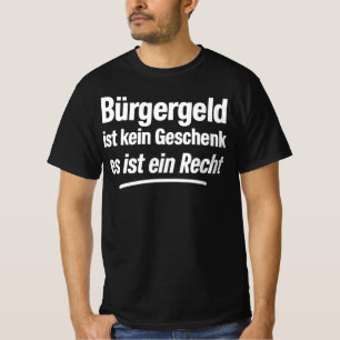 T-shirt Le Bürgergeld n'est pas un cadeau, c'est un droit