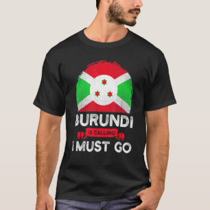 T-shirt Le Burundi Dit Que Je Dois Aller Drapeau Des Burun