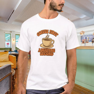 T-shirt Le café d'abord l'âge adulte ensuite citation humo