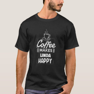 T-shirt Le Café Des Femmes Rend Linda Heureuse De Dire Lin