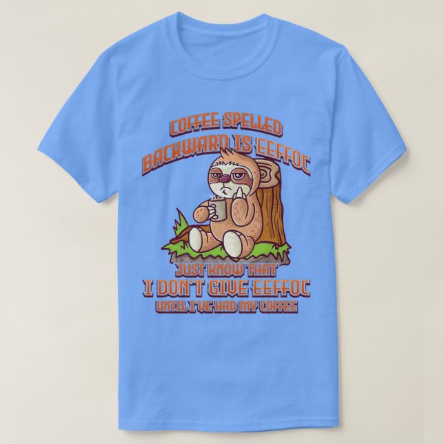 T-shirt Le Café Écrit À L'Arrière Est Eeffoc Funny Sloth D (Design devant)