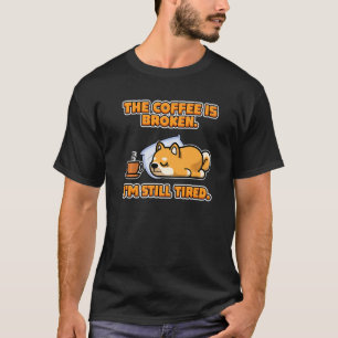 T-shirt Le café est cassé Je suis toujours fatigué Matin G