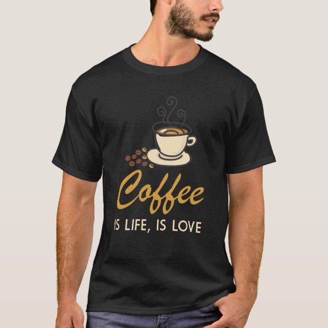 T-shirt Le café est la vie, l'amour (Devant)