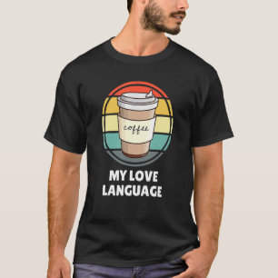 T-shirt Le Café Est Ma Chemise Langue D'Amour U2013 Café D