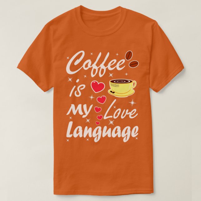 T-shirt Le Café Est Ma Langue D'Amour (Design devant)