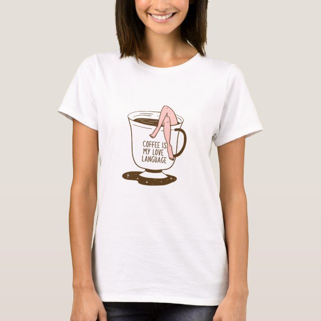 T-shirt Le Café Est Ma Langue D'Amour (Devant)