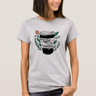 T-shirt Le café est ma Saint Valentin