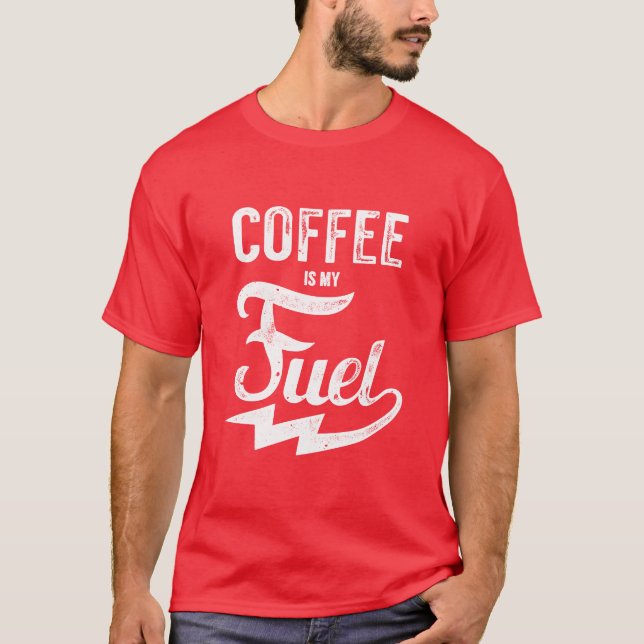 T-shirt Le Café Est Mon Carburant (Devant)