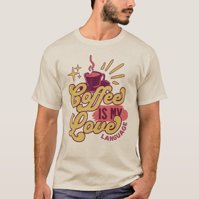 T-shirt Le café est mon langage d'amour (Devant)