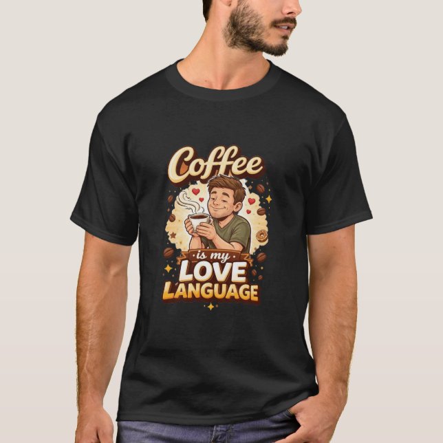 T-shirt Le café est mon langage de l'amour (Devant)