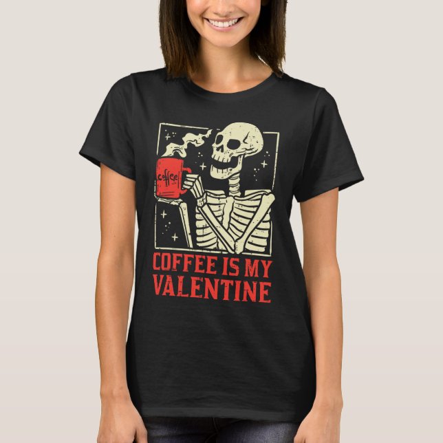 T-shirt Le Café Est Mon Valentin Drôle Valentin Femmes (Devant)