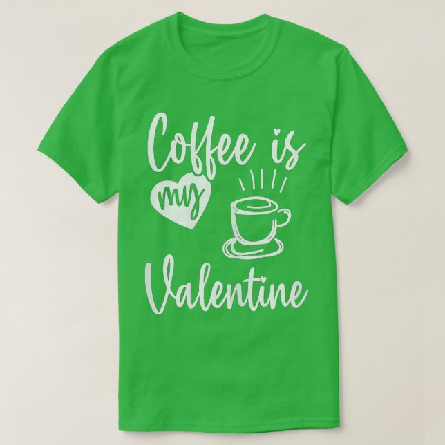 T-shirt Le café est mon Valentine Funny Valentines Day Caf (Design devant)