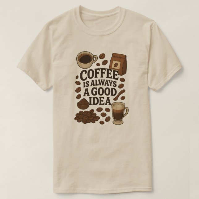 T-SHIRT LE CAFÉ EST TOUJOURS UNE BONNE IDÉE (Design devant)