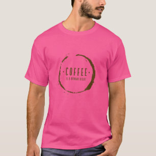 T-shirt Le café est un droit humain Sarcasmique Mayybe 46
