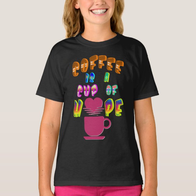 T-shirt Le Café Est Une Coupe D'Espoir (Devant)