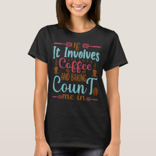 T-shirt Le café et la cuisson me comptent dans la boulange