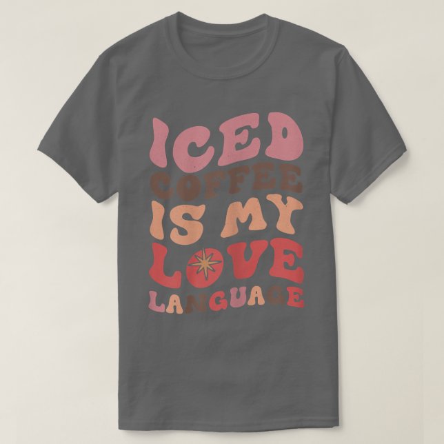 T-shirt Le Café Glacé Des Femmes Est Ma Langue D'Amour (Design devant)