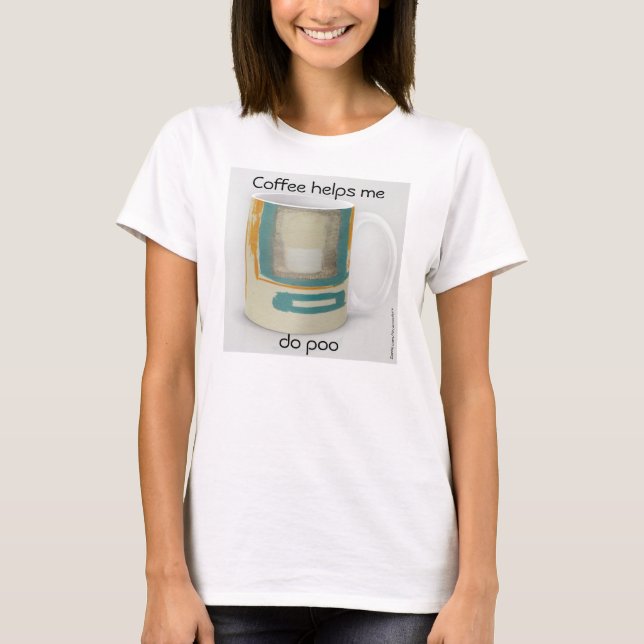 T-shirt Le café m'aide à faire caca - Doux & Gras (Devant)