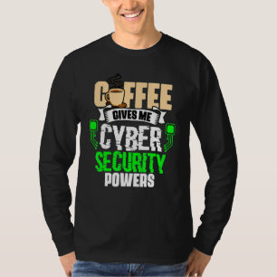 T-shirt Le café me donne des pouvoirs de cybersécurité Cyb
