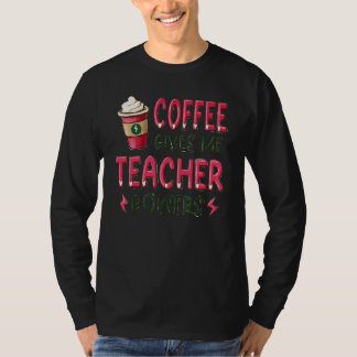 T-shirt Le café me donne le pouvoir d'enseignant Enseigna