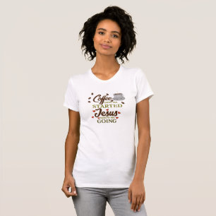 T-shirt "Le café me met en route, Jésus me maintient en 