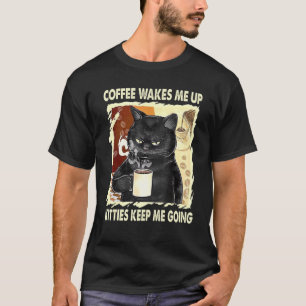 T-shirt Le Café Me Réveille Kitties Continue Me Va Au Chat