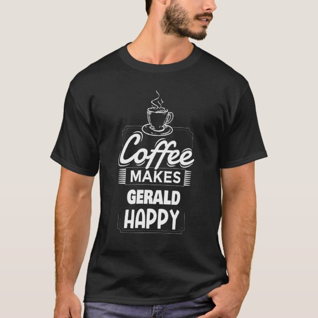 T-shirt Le Café Mens Rend Gerald Heureux Gerald Nom Dit (Devant)
