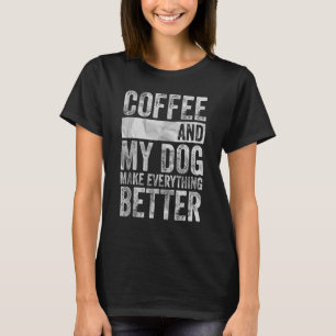 T-shirt Le Café Pour Animaux De Compagnie Et Mon Chien Fon